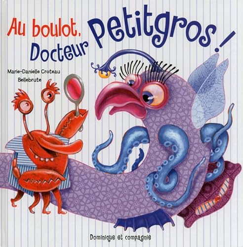 Au boulot, docteur Petitgros !