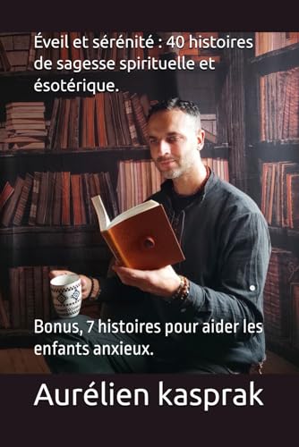 Eveil et sérénité : 40 histoires de sagesse spirituelle et ésotérique