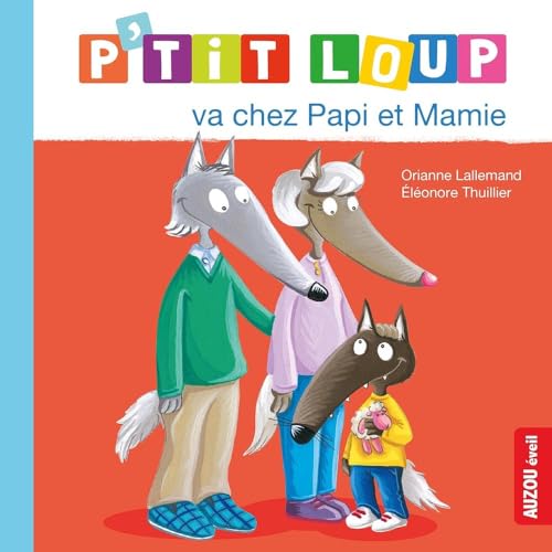 P'tit loup va chez papi et mamie