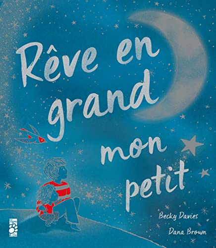 Rêve en grand, mon petit